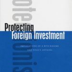 خرید و دانلود نسخه کامل کتاب Protecting Foreign Investment: Implications of A WTO Regime and Policy Options