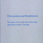 خرید و دانلود نسخه کامل کتاب Provocation and Punishment: The Anger of God in the Book of Jeremiah and Deuteronomistic Theology