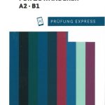خرید و دانلود نسخه کامل کتاب Prüfung Express – Deutsch-Test für Zuwanderer A2, B1: Deutsch als Zweitsprache / Übungsbuch mit Audios online