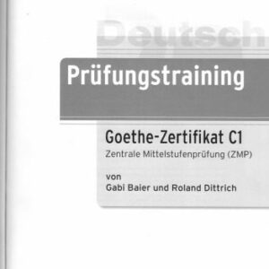 خرید و دانلود نسخه کامل کتاب Prüfungstraining Goethe-Zertifikat C1, Zentrale Mittelstufenprüfung (ZMP)