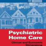 خرید و دانلود نسخه کامل کتاب Psychiatric Home Care: Clinical and Economic Dimensions (Practical Resources for the Mental Health Professional)