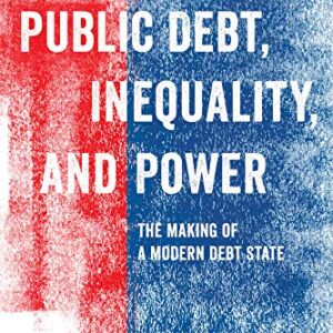 خرید و دانلود نسخه کامل کتاب Public Debt, Inequality, and Power: The Making of a Modern Debt State