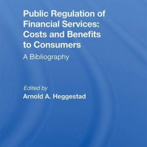 خرید و دانلود نسخه کامل کتاب Public Regulation of Financial Services: Costs and Benefits to Consumers