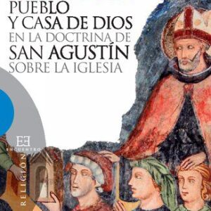 خرید و دانلود نسخه کامل کتاب Pueblo y casa de Dios en la doctrina de san Agustín sobre la Iglesia