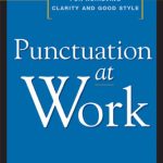 خرید و دانلود نسخه کامل کتاب Punctuation at Work: Simple Principles for Achieving Clarity and Good Style