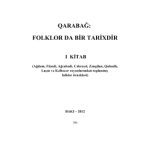 خرید و دانلود نسخه کامل کتاب Qarabağ: folklor da bir tarixdir, I kitab (Ağdam, Füzuli, Ağcabədi, Cəbrayıl, Zəngilan, Qubadlı, Laçın və Kəlbəcər rayonlarından toplanmış folklor örnəkləri)