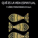 خرید و دانلود نسخه کامل کتاب Qué es la vida espiritual y cómo perseverar en ella