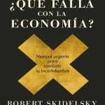 خرید و دانلود نسخه کامل کتاب ¿Qué falla con la economía?: Manual urgente para combatir la incertidumbre