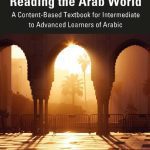 خرید و دانلود نسخه کامل کتاب Reading the Arab World: A Content-Based Textbook for Intermediate to Advanced Learners of Arabic