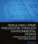 خرید و دانلود نسخه کامل کتاب Rebuilding Crime Prevention Through Environmental Design: Strengthening the Links with Crime Science