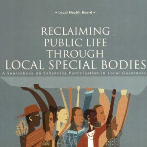 خرید و دانلود نسخه کامل کتاب Reclaiming Public Life through Local Special Bodies. A Sourcebook on Enhancing Participation in Local Governance. Local Health Board