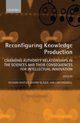 خرید و دانلود نسخه کامل کتاب Reconfiguring Knowledge Production: Changing Authority Relationships in the Sciences and their Consequences for Intellectual Innovation_68ca2f0ca5b94.jpeg خرید و دانلود نسخه کامل کتاب Reconfiguring Knowledge Production: Changing Authority Relationships in the Sciences and their Consequences for Intellectual Innovation