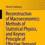 خرید و دانلود نسخه کامل کتاب Reconstruction of Macroeconomics: Methods of Statistical Physics, and Keynes’ Principle of Effective Demand