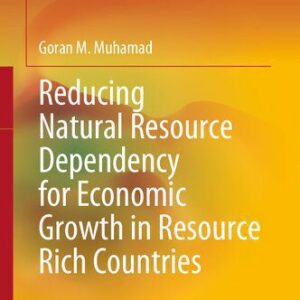 خرید و دانلود نسخه کامل کتاب Reducing Natural Resource Dependency for Economic Growth in Resource Rich Countries