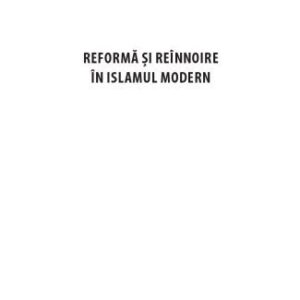 خرید و دانلود نسخه کامل کتاب Reforma si reinnoire in islamul modern. Argumente teologice, contexte socio-politice
