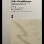 خرید و دانلود نسخه کامل کتاب Regionalization and Globalization in the Modern World Economy: Perspectives on the Third World and Transitional Economies (Routledge Studies in Development Economics , No 12)