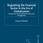 خرید و دانلود نسخه کامل کتاب Regulating the Financial Sector in the Era of Globalization: Perspectives from Political Economy and Management