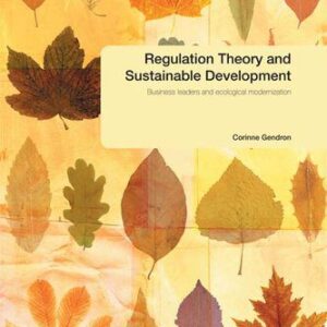 خرید و دانلود نسخه کامل کتاب Regulation Theory and Sustainable Development: Business Leaders and Ecological Modernization