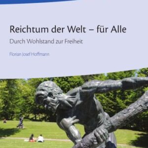 خرید و دانلود نسخه کامل کتاب Reichtum der Welt – für Alle: Durch Wohlstand zur Freiheit