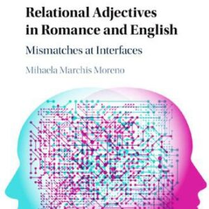 خرید و دانلود نسخه کامل کتاب Relational Adjectives in Romance and English: Mismatches at Interfaces