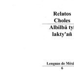 خرید و دانلود نسخه کامل کتاب Relatos choles. Albilbä tyi lakty’’añ