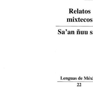 خرید و دانلود نسخه کامل کتاب Relatos mixtecos. Sa’’an ñuu savi
