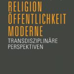 خرید و دانلود نسخه کامل کتاب Religion, Öffentlichkeit, Moderne: Transdisziplinäre Perspektiven