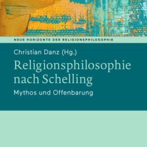 خرید و دانلود نسخه کامل کتاب Religionsphilosophie nach Schelling: Mythos und Offenbarung