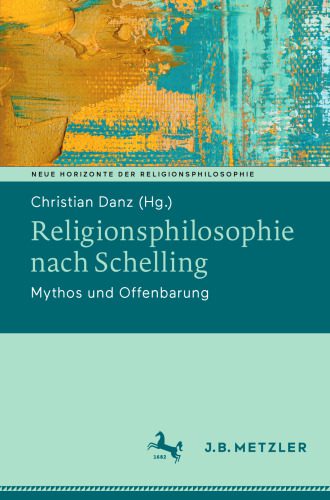 خرید و دانلود نسخه کامل کتاب Religionsphilosophie nach Schelling: Mythos und Offenbarung_68cd03bde5de6.jpeg خرید و دانلود نسخه کامل کتاب Religionsphilosophie nach Schelling: Mythos und Offenbarung