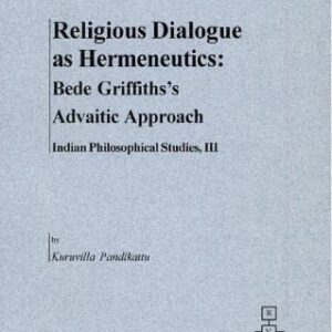 خرید و دانلود نسخه کامل کتاب Religious Dialogue as Hermeneutics: Bede Griffiths’s Advaitic Approach to Religions