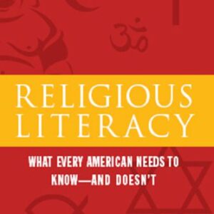 خرید و دانلود نسخه کامل کتاب Religious Literacy: What Every American Needs to Know–And Doesn’t