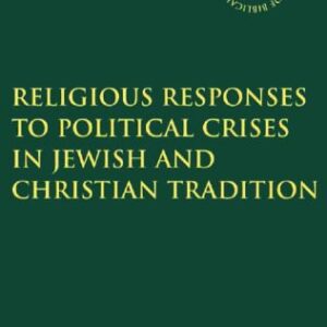 خرید و دانلود نسخه کامل کتاب Religious Responses to Political Crises in Jewish and Christian Tradition