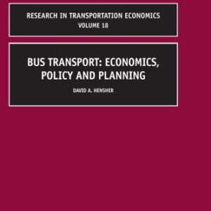 خرید و دانلود نسخه کامل کتاب Research in Transportation Economics: Bus Transport: Economics, Policy and Planning, Vol. 18 (2007)