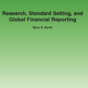 خرید و دانلود نسخه کامل کتاب Research, Standard Setting, and Global Financial Reporting (Foundations and Trends in Accounting)