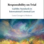 خرید و دانلود نسخه کامل کتاب Responsibility on Trial: Liability Standards in International Criminal Law