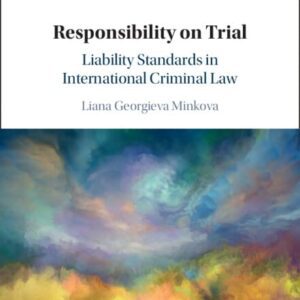 خرید و دانلود نسخه کامل کتاب Responsibility on Trial: Liability Standards in International Criminal Law