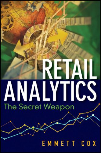 خرید و دانلود نسخه کامل کتاب Retail Analytics: The Secret Weapon (Wiley and SAS Business Series)_68cb21316cde8.jpeg خرید و دانلود نسخه کامل کتاب Retail Analytics: The Secret Weapon (Wiley and SAS Business Series)