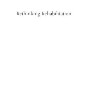 خرید و دانلود نسخه کامل کتاب Rethinking Rehabilitation: Why Can’t We Reform Our Criminals?