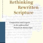 خرید و دانلود نسخه کامل کتاب Rethinking Rewritten Scripture: Composition and Exegesis in the 4QReworked Pentateuch Manuscripts