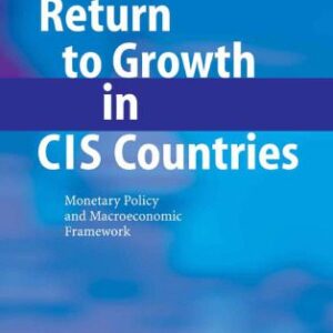 خرید و دانلود نسخه کامل کتاب Return to Growth in CIS Countries: Monetary Policy and Macroeconomic Framework