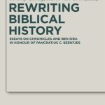 خرید و دانلود نسخه کامل کتاب Rewriting Biblical History: Essays on Chronicles and Ben Sira in Honor of Pancratius C. Beentjes