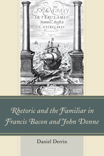 خرید و دانلود نسخه کامل کتاب Rhetoric and the Familiar in Francis Bacon and John Donne_68c533f2d190d.jpeg خرید و دانلود نسخه کامل کتاب Rhetoric and the Familiar in Francis Bacon and John Donne