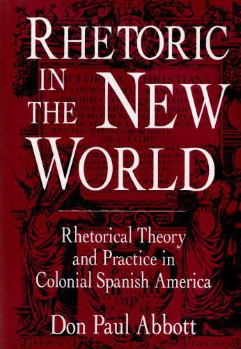 خرید و دانلود نسخه کامل کتاب Rhetoric in the New World: Rhetorical Theory and Practice in Colonial Spanish America_68c52fdc069cf.jpeg خرید و دانلود نسخه کامل کتاب Rhetoric in the New World: Rhetorical Theory and Practice in Colonial Spanish America