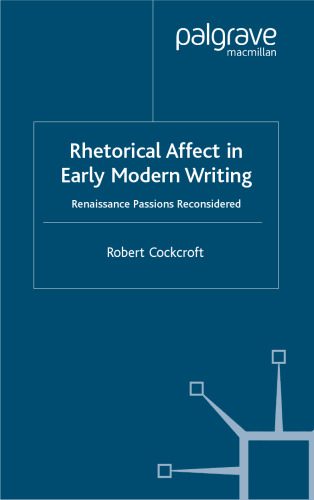 خرید و دانلود نسخه کامل کتاب Rhetorical Affect in Early Modern Writing: Renaissance Passions Reconsidered_68cb72960990c.jpeg خرید و دانلود نسخه کامل کتاب Rhetorical Affect in Early Modern Writing: Renaissance Passions Reconsidered