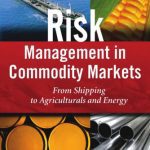 خرید و دانلود نسخه کامل کتاب Risk Management in Commodity Markets: From Shipping to Agriculturals and Energy (The Wiley Finance Series)