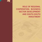 خرید و دانلود نسخه کامل کتاب Role of Regional Cooperation: Business Sector Development and South-South Investment (Studies in Trade and Investment)