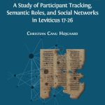 خرید و دانلود نسخه کامل کتاب Roles and Relations in Biblical Law: A Study of Participant Tracking, Semantic Roles, and Social Networks in Leviticus 17-26