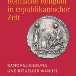 خرید و دانلود نسخه کامل کتاب Römische Religion in republikanischer Zeit : Rationalisierung und ritueller Wandel
