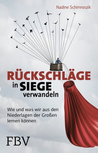 خرید و دانلود نسخه کامل کتاب Rückschläge in Siege verwandeln: Wie und was wir aus den Niederlagen der Großen lernen können