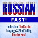 خرید و دانلود نسخه کامل کتاب Russian: Learn Russian Fast! Understand The Russian Language And Start Talking Russian Now!
